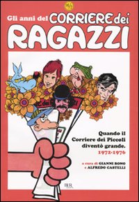 Anni del Corriere dei Ragazzi. Quando il C...