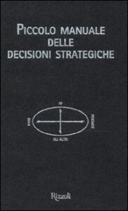Piccolo manuale delle decisioni strategich...