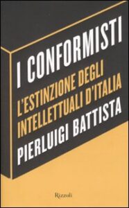 Conformisti. L'estinzione degli intellettu...