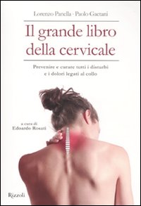 Grande libro della cervicale. Prevenire e ...