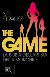 Game. La bibbia dell'artista del rimorchio (The)