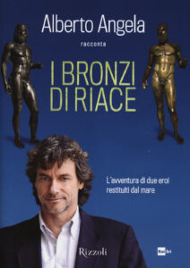 Bronzi di Riace. L'avventura di due eroi r...