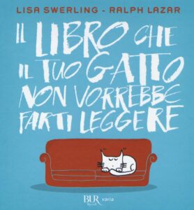 Libro che il tuo gatto non vorrebbe farti leggere (Il)