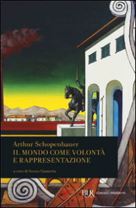 Mondo come volontà e rappresentazione (Il...