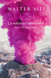 Natura è innocente. Due vite quasi vere (...