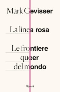 Linea rosa. Le frontiere queer del mondo (La)