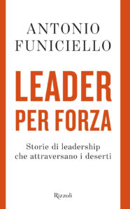 Leader per forza. Storie di leadership che...