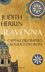 Ravenna. Capitale dell'Impero, crogiolo d'...