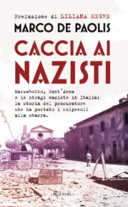 Caccia ai nazisti. Marzabotto, Sant'Anna e...