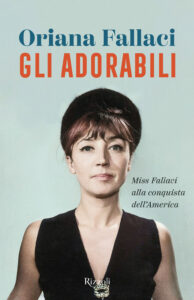 Adorabili. Miss Fallaci alla conquista del...