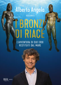 Bronzi di Riace. L'avventura di due eroi r...