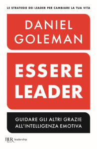 Essere leader. Guidare gli altri grazie all'intelligenza emotiva