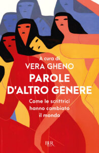 Parole d'altro genere. Come le scrittrici ...