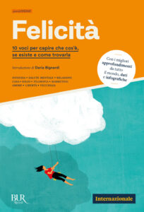 Felicità. 10 voci per capire che cos'è, ...