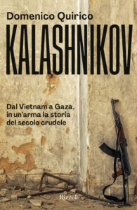 Kalashnikov. Dal Vietnam all'Ucraina, in u...