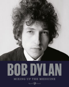 Bob Dylan. Mixing up the medicine. Ediz. i...