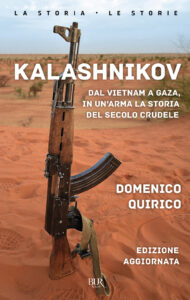 Kalashnikov. Dal Vietnam a Gaza, in un'arm...