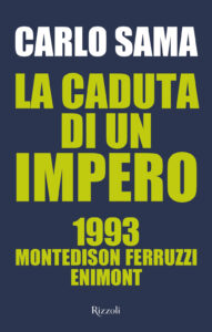 Caduta di un impero. 1993. Montedison Ferr...