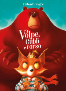 Volpe, Gublì e l'orso. Ediz. a colori
