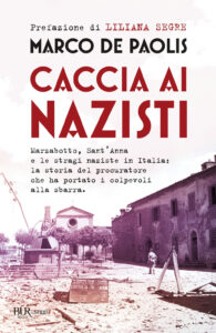 Caccia ai nazisti. Marzabotto, Sant'Anna e...