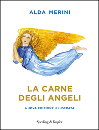 Carne degli angeli. Ediz. illustrata (La)