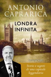 Londra infinita. Storie e segreti di una c...