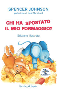 Chi ha spostato il mio formaggio? Ediz. a ...