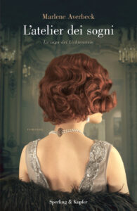 Atelier dei sogni. La saga dei Lichtenstei...