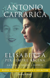Elisabetta. Per sempre regina. La vita, il...