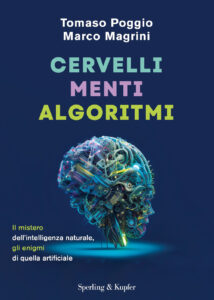 Cervelli, menti, algoritmi. Il mistero del...