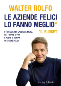 Aziende felici lo fanno meglio (il budget)...