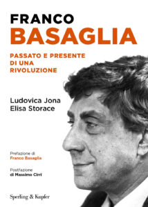 Franco Basaglia. Passato e presente di una...