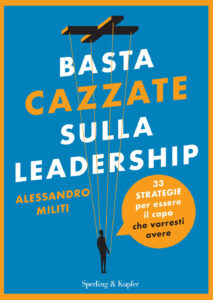 Basta cazzate sulla leadership. 33 strateg...