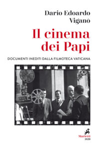 Cinema dei papi. Documenti inediti dalla F...