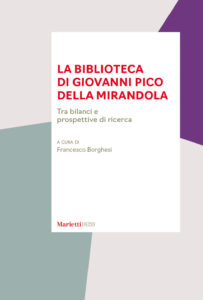 Biblioteca di Giovanni Pico della Mirandola. Tra bilanci e prospettive di ricerca (La)