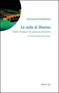 Culla di Dioniso. Storie musicali del pass...