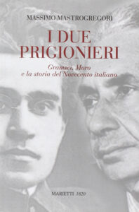 Due prigionieri. Gramsci, Moro e la storia...