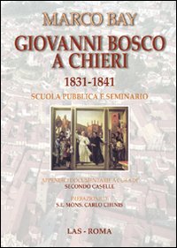 Giovanni Bosco a Chieri 1831-1841. Scuola ...