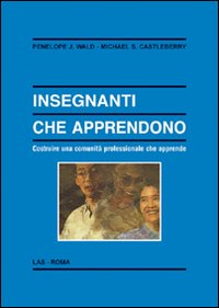 Insegnanti che apprendono. Costruire una c...