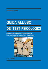 Guida all'uso dei test psicologici. Misura...