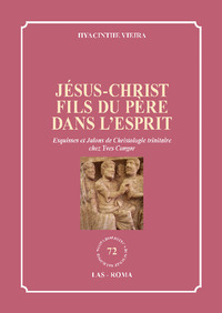 Jésus-Christ fils du Père dans l'Esprit....
