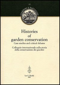 Histories of garden conservation. Case-stu...