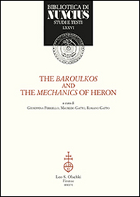 Baroulkos and the mechanics of Heron. Ediz...