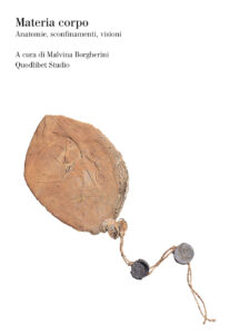 Materia corpo. Anatomie, sconfinamenti, vi...