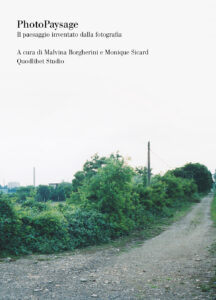 Photopaysage. Il paesaggio inventato dalla...