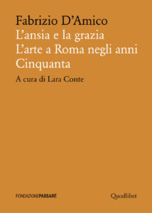 Ansia e la grazia. L'arte a Roma negli ann...