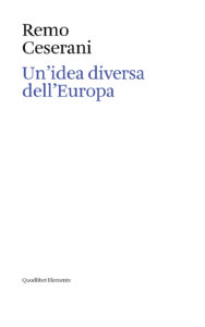 Idea diversa dell'Europa. Otto saggi sull'...