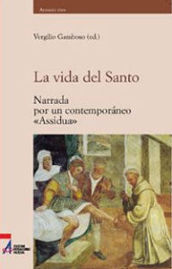 La vida del Santo. Narrada por un contempo...