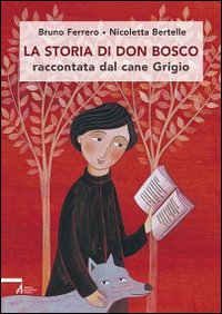 La storia di don Bosco raccontata dal cane...