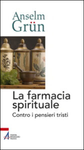 La farmacia spirituale. Contro i pensieri ...